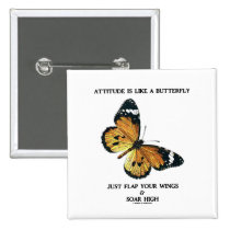 Attitude Is Like A Butterfly Just Flap Wings Soar buttons