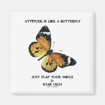 Attitude Is Like A Butterfly Just Flap Wings Soar magnets