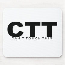 Attitudes - "Can't Touch This" Mouse Mat