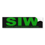 Attitudes - "Single Independent Woman" bumper stickers