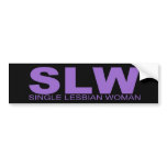 Attitudes - "Single Lesbian Woman" bumper stickers
