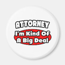 Attorney...Big Deal Refrigerator Magnet