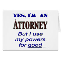 Attorney Powers for Good Saying Greeting Card