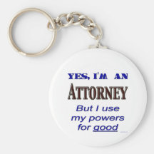 Attorney Powers for Good Saying Keychain