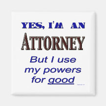 Attorney Powers for Good Saying Refrigerator Magnets