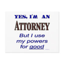 Attorney Powers for Good Saying Post Card