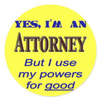 Attorney Powers for Good Saying Stickers