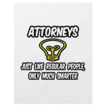 Attorneys...Like Regular People, Only Smarter