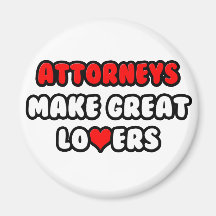 Attorneys Make Great Lovers Magnets