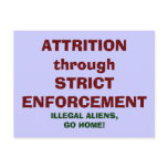 ATTRITION through STRICT ENFORCEMENT!!! postcards