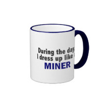Au cours de la journée je m'habille comme un mineu tasse