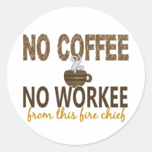 Aucun café aucun chef des pompiers de Workee Autocollants