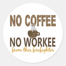 Aucun café aucun sapeur-pompier de Workee Autocollants