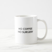 AUCUN CAFÉ AUCUNE CHIRURGIE, AUCUN CAFÉ AUCUNE CHI MUGS À CAFÉ