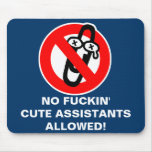 Aucuns assistants mignons de fuckin permis ! tapis de souris