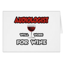 Audiologist ... Will Work For Wine