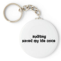 Auditing Saved My Life Once Key Chain