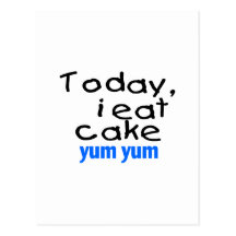 Aujourd'hui je mange le gâteau Yum Yum (le bleu) Carte Postale