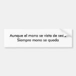 Aunque el mono se vista de seda bumper stickers