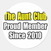 Aunt Club...Since 2010 Stickers