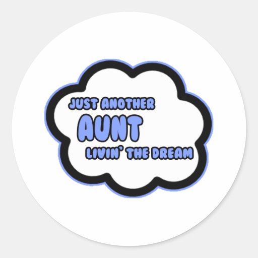 Aunt .. Livin' The Dream Sticker