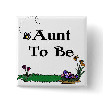 Aunt To Be Pinback Button