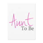 Aunt To Be (Pink Script) Post Card