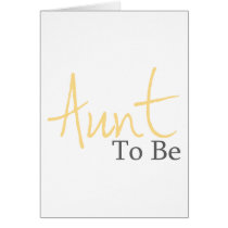 Aunt To Be (Yellow Script) Greeting Cards