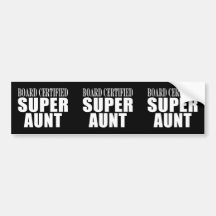 Auntie Aunts Board Certified Super Aunt Bumper Sticker