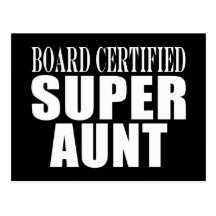 Auntie Aunts Board Certified Super Aunt Post Cards