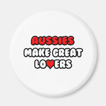 Aussies Make Great Lovers Magnet