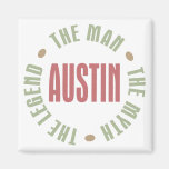 Austin the Man the Myth the Legend Fridge Magnet