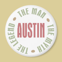 Austin the Man the Myth the Legend magnets