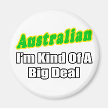 Australian...Big Deal Fridge Magnet
