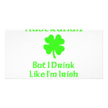 Australian But I Drink Like I'm irish Photo Card Template