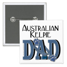 Australian Kelpie DAD Pinback Button