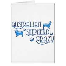 AUSTRALIAN SHEPHERD CRAZY GREETING CARD