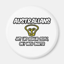 Australians...Smarter Magnets