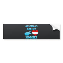 Austrians are my Homies Bumper Stickers