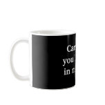 Author gift Careful, or you'll end up in my novel. Coffee Mug