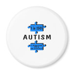 Autism 1 in 150 1 Every 20 Minutes Fridge Magnets