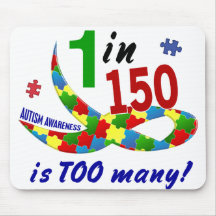 AUTISM AWARENESS 1 IN 150 IS TOO MANY MOUSEPAD