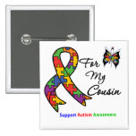 Autism Awareness For My Cousin Pins
