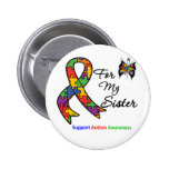Autism Awareness For My Sister Buttons