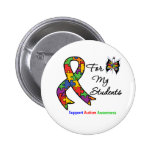 Autism Awareness For My Students Pinback Button