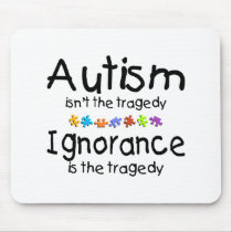Autism Awareness Isnt The Tragedy Mouse Pad