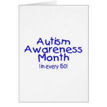 Autism Awareness Month 1 in 150 Greeting Card