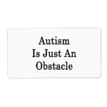 Autism Is Just An Obstacle Labels