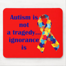 Autism is not a tragedy, ignorance is mousepad