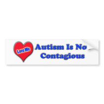 Autism Is Not Contagious Bumper Stickers